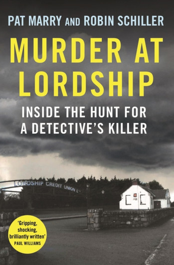 Murder at Lordship: Inside the Hunt for a Detective's Killer / Pat Marry & Robin Schiller