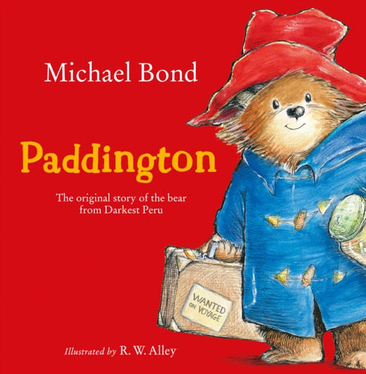 Paddington : The Original Story of the Bear from Darkest Peru / Michael Bond