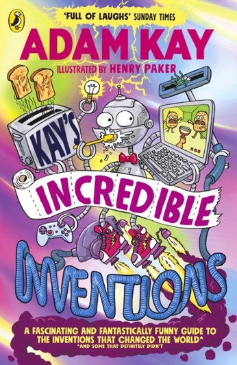 Kay’s Incredible Inventions PBK / Adam Kay