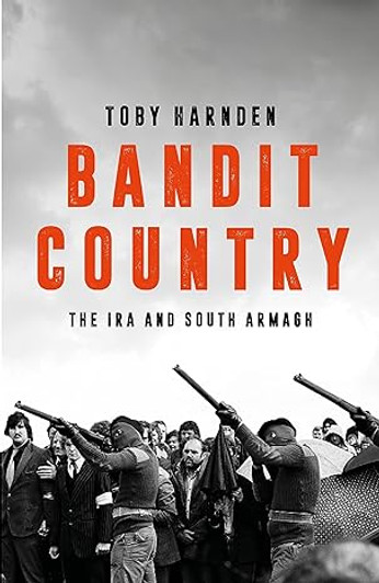 Bandit Country: The IRA and South Armagh / Toby Harnden