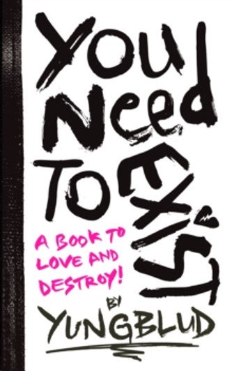 You Need to Exist: A Book to Love and Destroy! / Yungblud