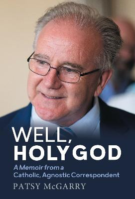 Well Holy God / Patsy McGarry