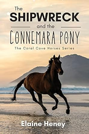 Coral Cove Horse Series 5: The Shipwreck and the Connemara Pony / Elaine Heney