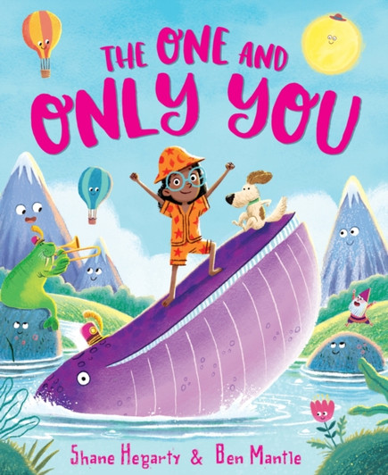 One and Only You Picture Book / Shane Hegarty & Ben Mantle