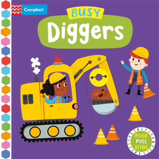 Busy Diggers : A Push, Pull, Slide Board Book