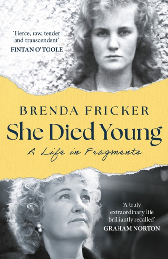 She Died Young : A Life in Fragments / Brenda Fricker