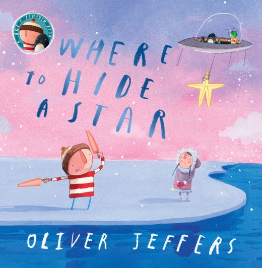 Where to Hide a Star Picture Book / Oliver Jeffers