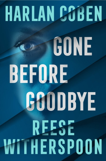 Gone Before Goodbye / Harlan Coben & Reese Witherspoon