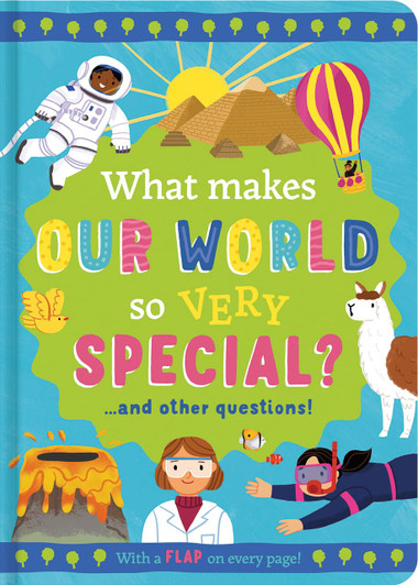 What Makes Our World So Very Special? ...and Other Questions! Board Book