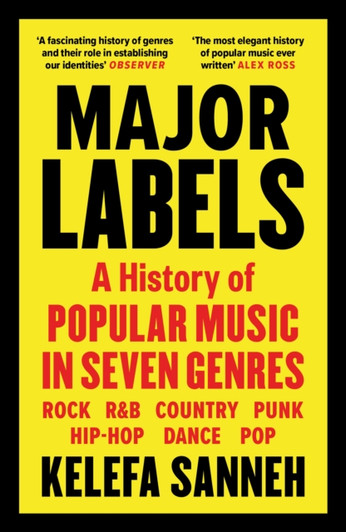 Major Labels : A History of Popular Music in Seven Genres / Kelefa Sanneh