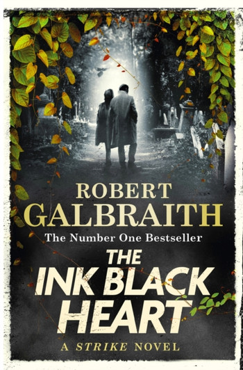 Ink Black Heart: Cormoran Strike Book 6 / Robert Galbraith