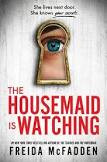 Housemaid Is Watching, The / Freida McFadden