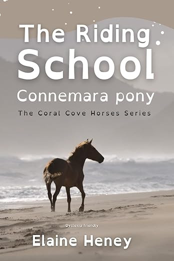 Riding School Connemara Pony: The Coral Cove Horses Series - Dyslexia Friendly / Elaine Heney
