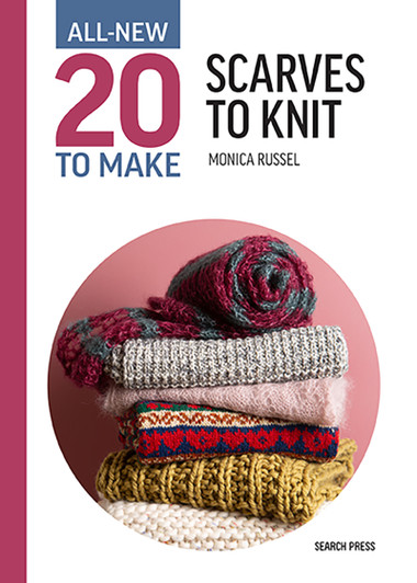 All-New Twenty to Make: Scarves to Knit / Monica Russel