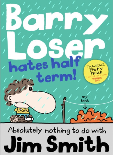 Barry Loser Hates Half Term! / Jim Smith