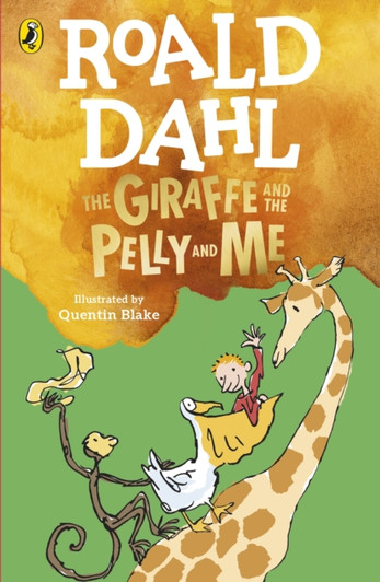 Giraffe and the Pelly and Me / Roald Dahl