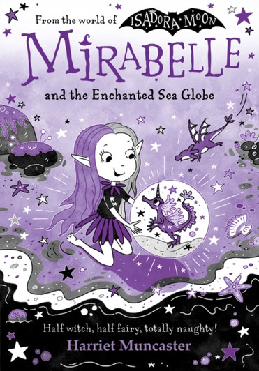 Mirabelle and the Enchanted Sea Globe / Harriet Muncaster