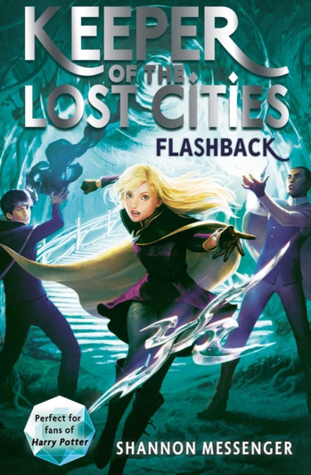 Keeper of the Lost Cities 7: Flashback / Shannon Messenger