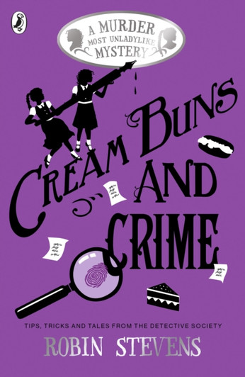 Murder Most Unladylike Collection : Cream Buns and Crime / Robin Stevens