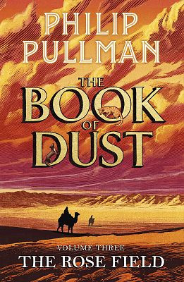 Book of Dust Volume Three: The Rose Field / Philip Pullman