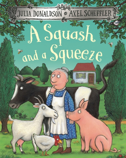 A Squash and a Squeeze Picture Book / Julia Donaldson & Axel Scheffler