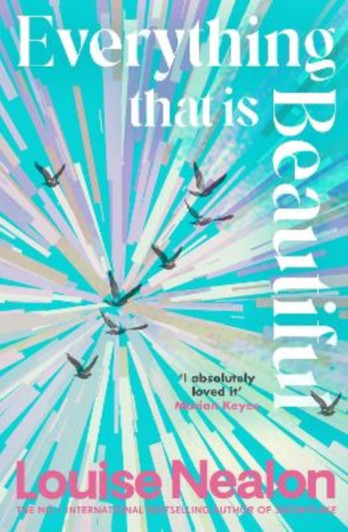 Everything That is Beautiful / Louise Nealon