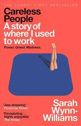 Careless People: A Story of Where I Used to Work PBK / Sarah Winn-Williams