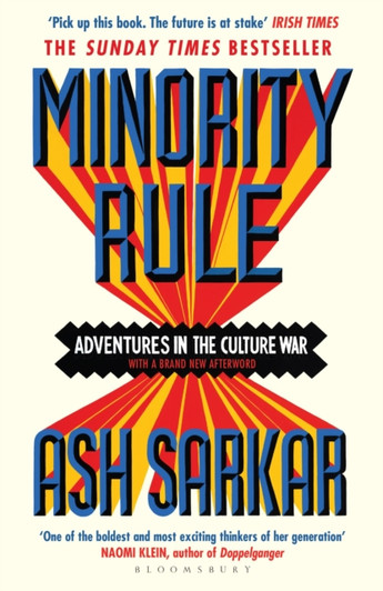 Minority Rule : Adventures in the Culture War PBK / Ash Sarkar