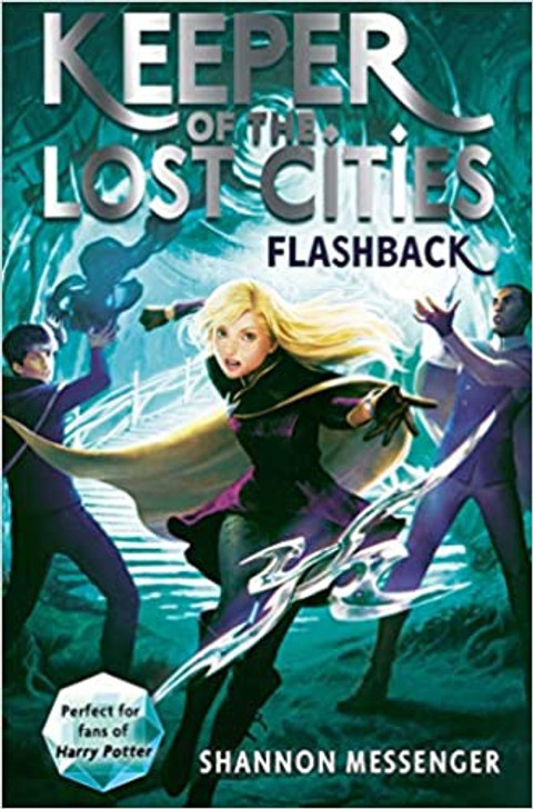 Keeper of the Lost Cities 7: Flashback / Shannon Messenger