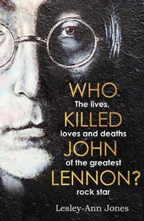 Who Killed John Lennon? - Lesley Ann Jones