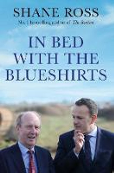 In Bed with the Blueshirts / Shane Ross