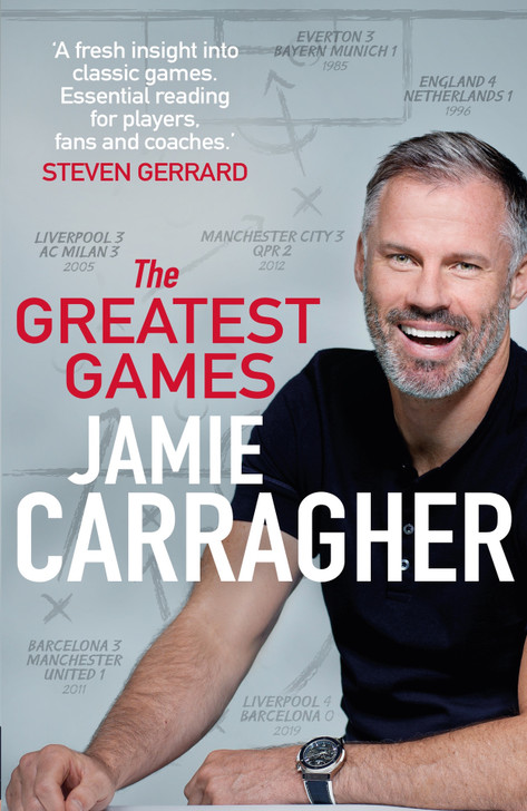 Greatest Games, The / Jamie Carragher