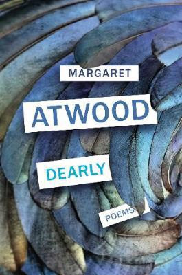 Dearly : Poems H/B / Margaret Atwood
