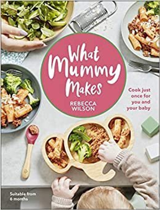 What Mummy Makes / Rebecca Wilson