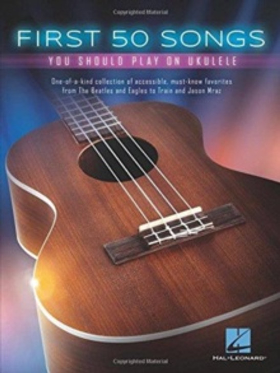 First 50 Songs You Should Play on Ukulele