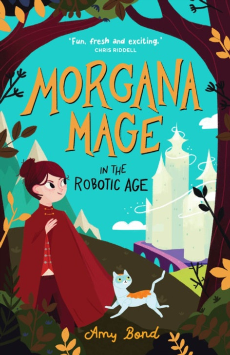 Morgana Mage in the Robotic Age / AMY BOND