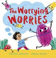 Worrying Worries, The / RACHEL ROONEY