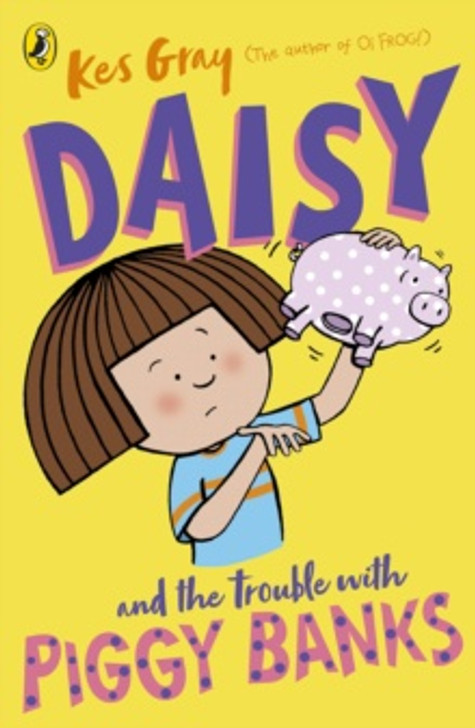 Daisy and the Trouble  with Piggy Banks P/B / Kes Gray