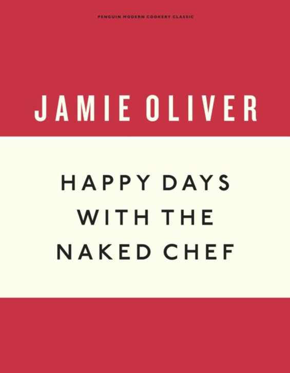 Happy Days with the Naked Chef / Jamie Oliver