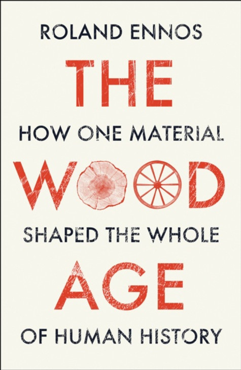 Wood Age, The / Roland Ennos