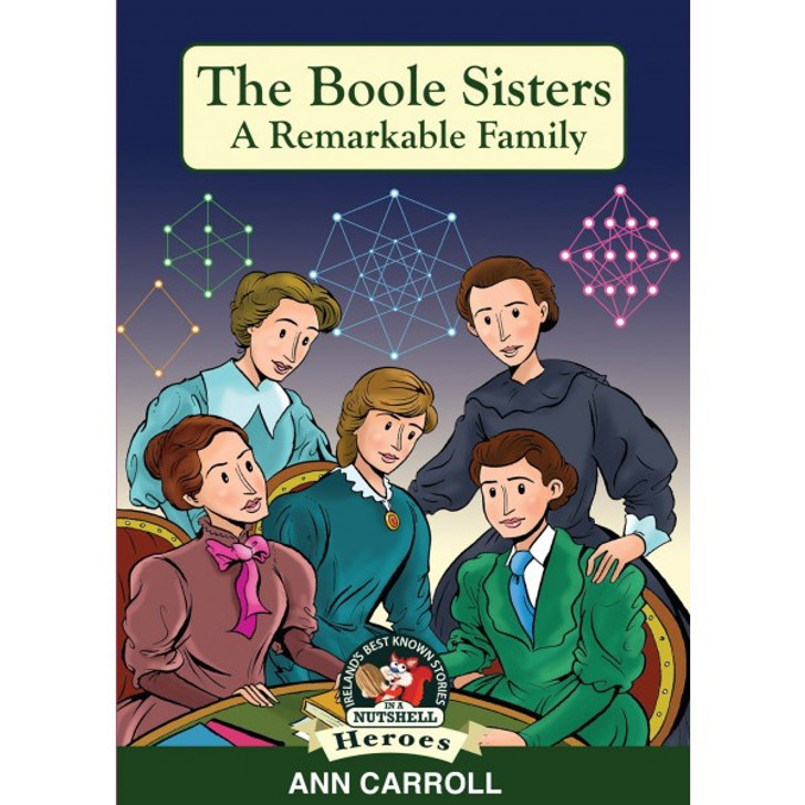 Nutshell Heroes Book 11: The Boole Sisters A Remarkable Family