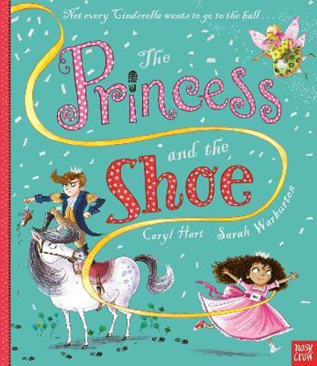 Princess and the Shoe, The / Caryl Hart & Sarah Warburton