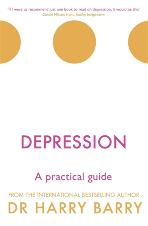 Depression A Practical Guide / Dr Harry Barry