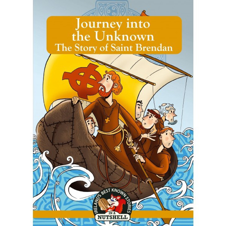 Nutshell Irish Myths & Legends Book 17: Journey into the Unknown - The Story of Saint Brendan