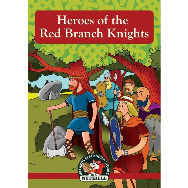 Nutshell Irish Myths & Legends Book 11: Heroes of the Red Branch Knights