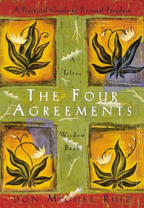 Four Agreements, The / Don Miguel Ruiz