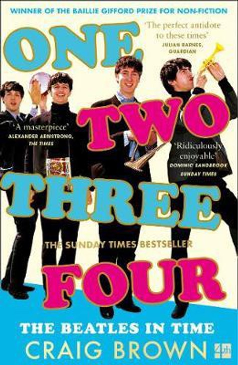 One Two Three Four: The Beatles in Time / Craig Brown