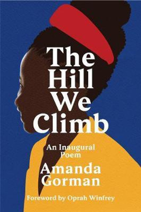 Hill We Climb : An Inaugural Poem, The H/B / Amanda Gorman