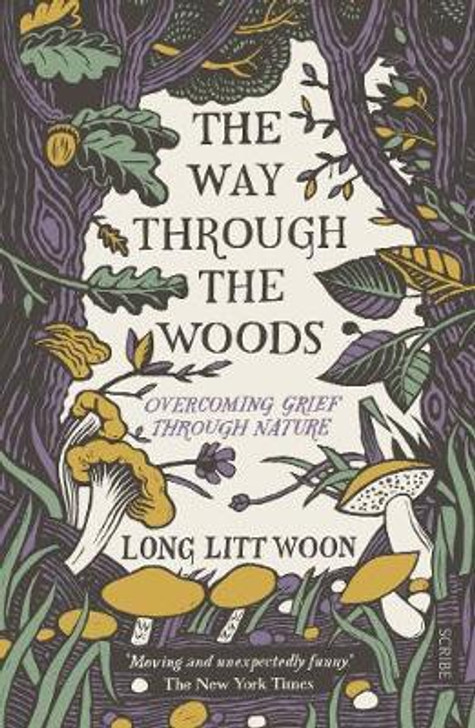 Way Through the Woods : Overcoming Grief Through Nature / Long Litt Woon