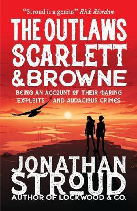 Outlaws Scarlett & Browne, The / Jonathan Stroud